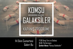 141017_Komşu Galaksiler_Kapanis Programi@GaleriBu