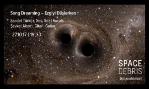 271017_Song Dreaming_Ezgiyi Duslerken_Saadet Turkoz_Sevket Akinci@Space Debris Art