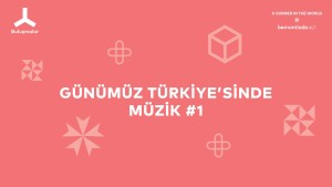 151118_Buluşma_Günümüz Türkiye'sinde Müzik #1@BomontiAda